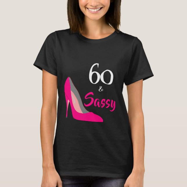 Camiseta Pink Stiletto 60 e Sassy 60º aniversário (Frente)