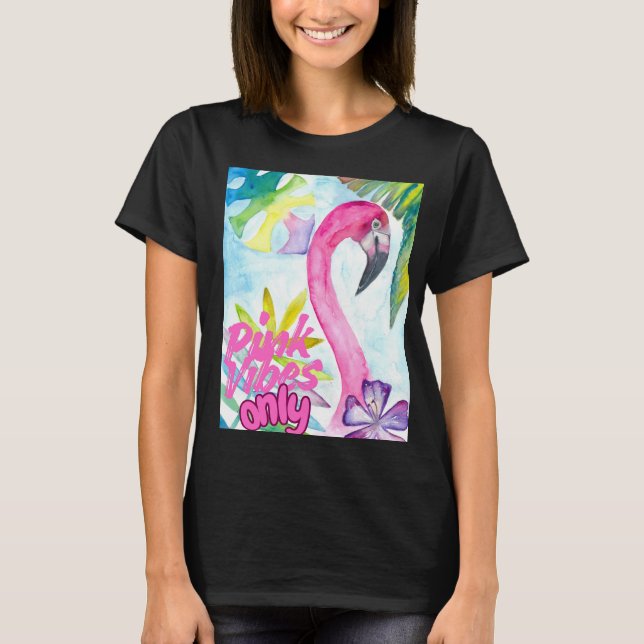 Camiseta Pink Vibes Only – Pink Flamingo (Frente)