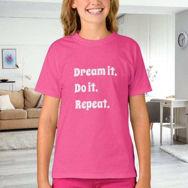 Camiseta Pink white inspirational quote dream it do it (Criador carregado)