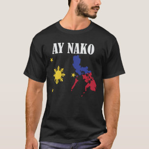 Camiseta Pinoy Ay Nako Engraçado Filipino Filipinas Ay Nako