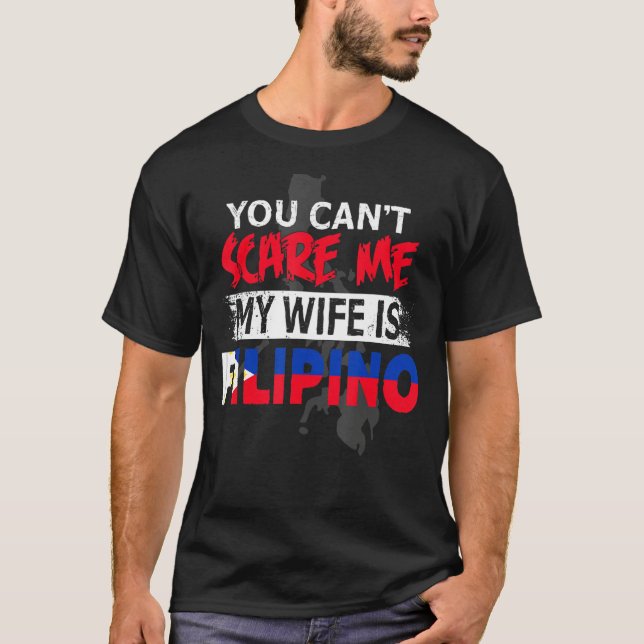 Camiseta Pinoy can't scare me, my wife is Filipina (Frente)