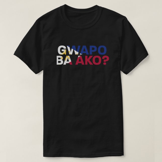Camiseta PinoyDesigns "Gwapo Ba Ako?" T-Shirt (Frente do Design)