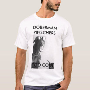 CAMISETA PINSCHERS DO DOBERMAN, DEMASIADO LEGAL