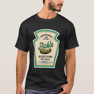 Camiseta Pinte-me de Verde e Me Chame de Picles