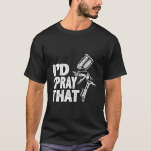 Camiseta Pintor De Carro I’D Pulveriza Esse Pintor De Cor