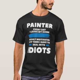 Camiseta Pintor Todo Dia Deixo Minha Casa Muito Motivada
