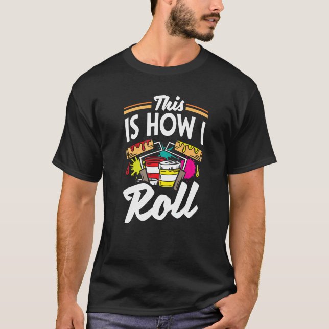 Camiseta Pintura É Assim Que Eu Rolo (Frente)