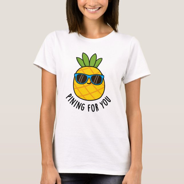 Camiseta Pintura Para Ti Engraçado Pineapple Pun (Frente)