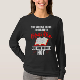 Camiseta Pior Coisa A Ler Em Pessoas Cegos Em Braille