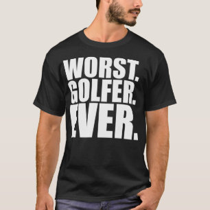 Camiseta Pior Golfista, Tão Engraçado, Mau Golfista