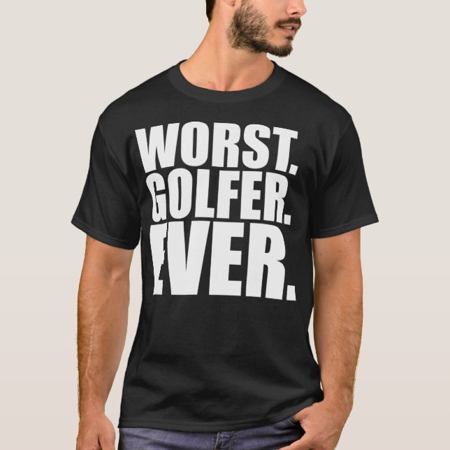 Camiseta Pior Golfista, Tão Engraçado, Mau Golfista (Frente)