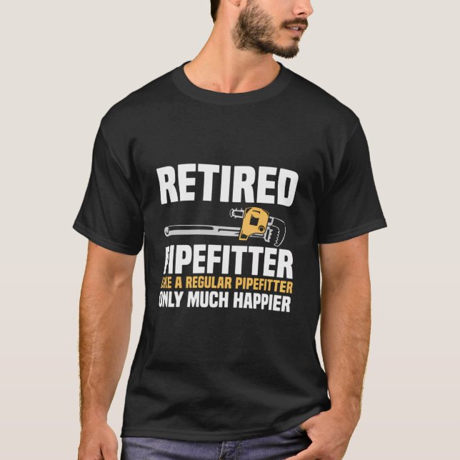 Camiseta Pipefitter Aposentado Como Um Pipefitter Regular (Frente)