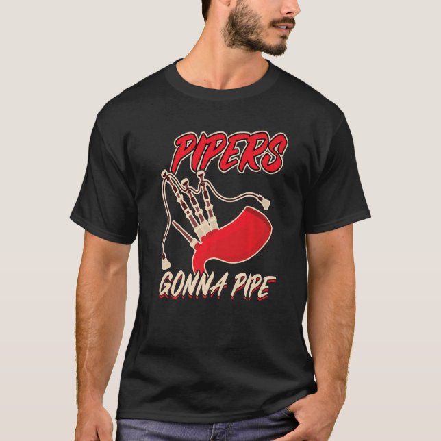 Camiseta Pipers Gonna Pipe Bagpiper (Frente)