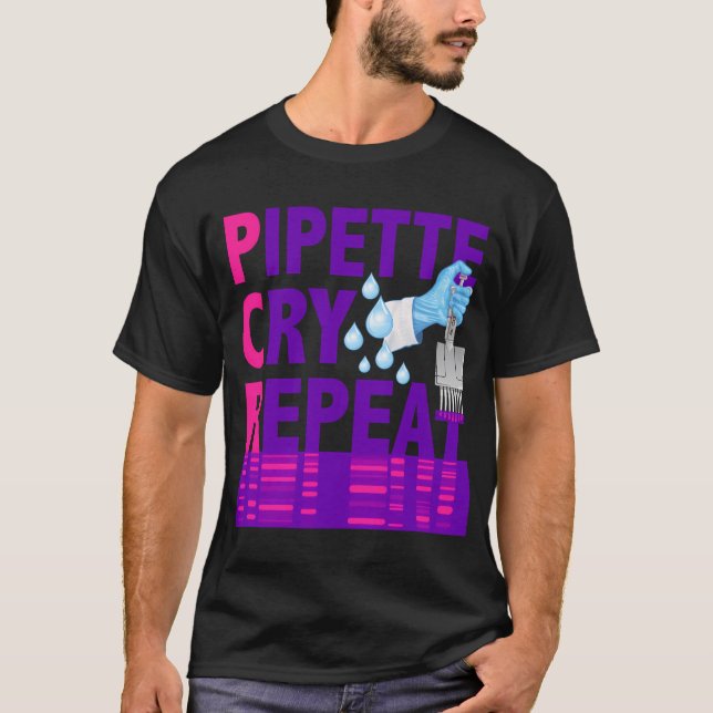 Camiseta Pipeta De Pcr Repetir A Cry Para Cientistas Do Lab (Frente)