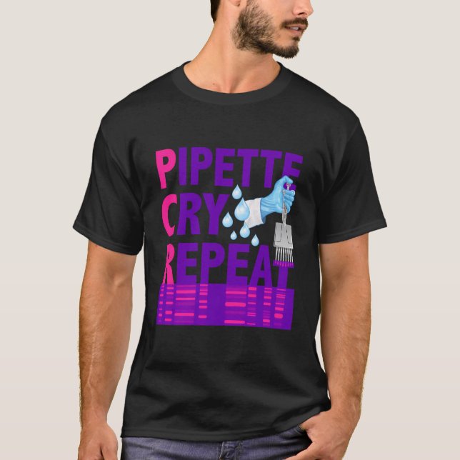 Camiseta Pipeta De Pcr Repetir A Cry Para Cientistas Do Lab (Frente)