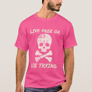 Camiseta Pirata De Crânio E Crossbones Livres Ou Mortos Ao