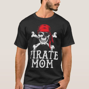 Camiseta Pirata Engraçada Mãe Cita Crossbones Olhos Patchos