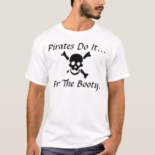 Camiseta Piratas fazem isso... para o booty.