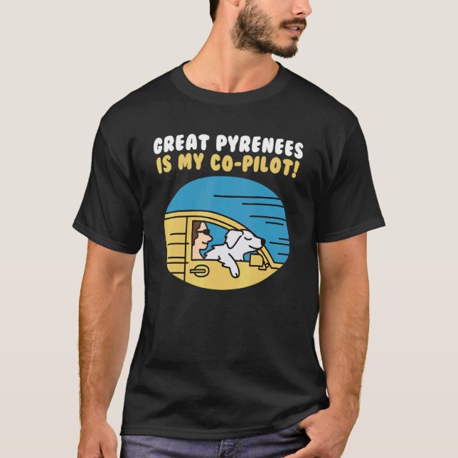 Camiseta Pirenéus excelentes É Meu Cão-Piloto (Frente)