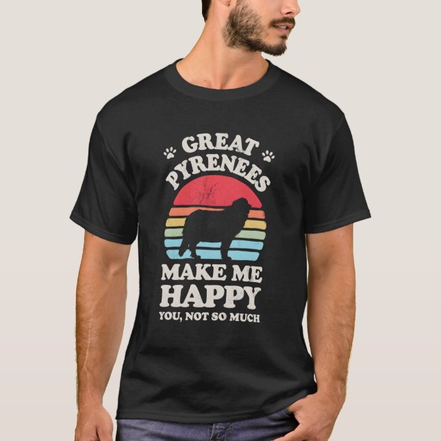 Camiseta Pirenéus excelentes Me Fazem Feliz Cão-De-Montanha (Frente)