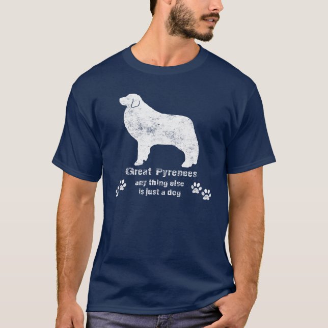 Camiseta Pirenéus excelentes - Qualquer outra coisa é apena (Frente)