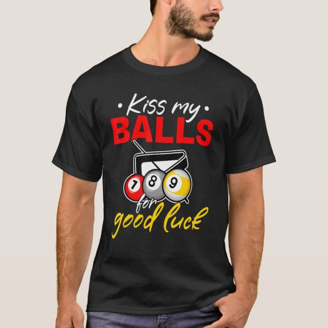 Camiseta Piscina Billiard Beija minhas bolas para boa sorte (Frente)