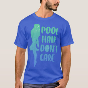 Camiseta Piscina Cabelo Não Se Importa Com O Presente De Na