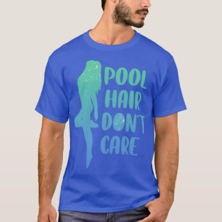 Camiseta Piscina Cabelo Não Se Importa Com O Presente De Na