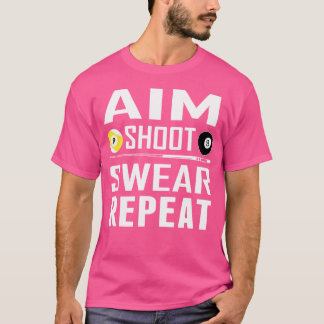 Camiseta Piscina engraçada Billiard Aim Shoot ou Repete Bil