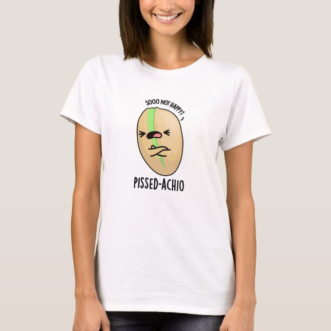 Camiseta Pissed-achio Funny Pistachio Pun (Frente)