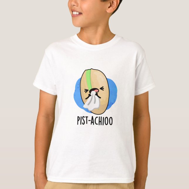 Camiseta Pist-achioo Engraçado Espirrando Nut Pistachio Pun (Frente)