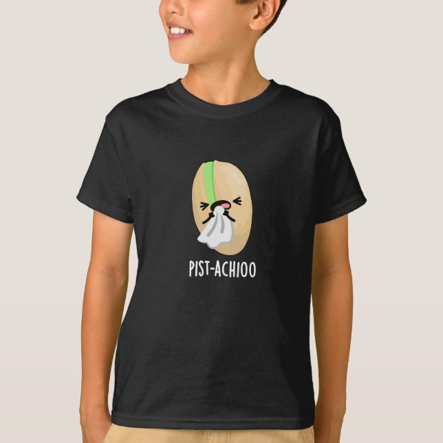 Camiseta Pist-achioo Engraçado Espirrando Pistachio Pun Dar (Frente)
