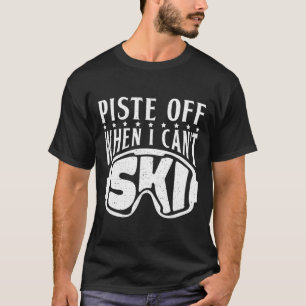 Camiseta Pistão Desligado Quando Não Consigo Esquiar Neve E
