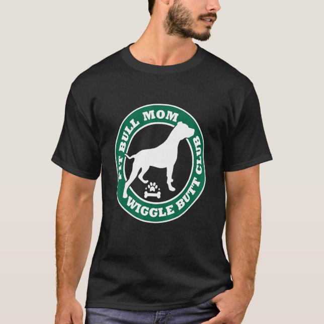 Camiseta Pit Bull Mãe Wiggle Bumbum Club Cute Dog Proprietá (Frente)