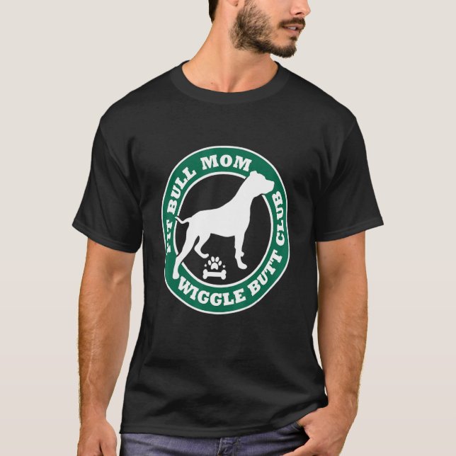 Camiseta Pit Bull Mãe Wiggle Bumbum Club Cute Dog Proprietá (Frente)
