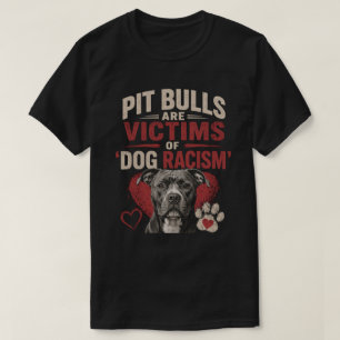 Camiseta Pit Bulls são Vítimas do Racismo Canino