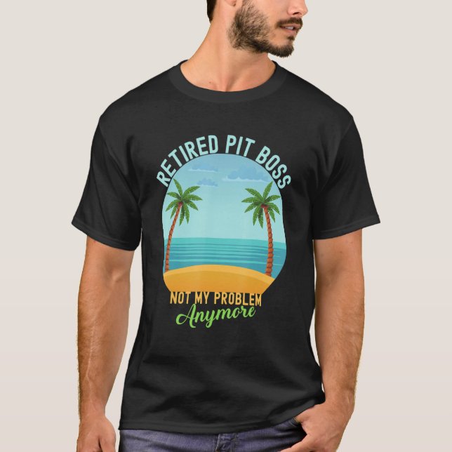 Camiseta Pit Chefe Aposentado Não É Meu Problema Mais Apose (Frente)