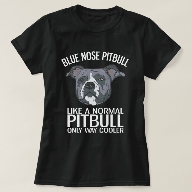 Camiseta Pitbull Do Nariz Azul Tal Como Um Pitbull Normal (Frente do Design)