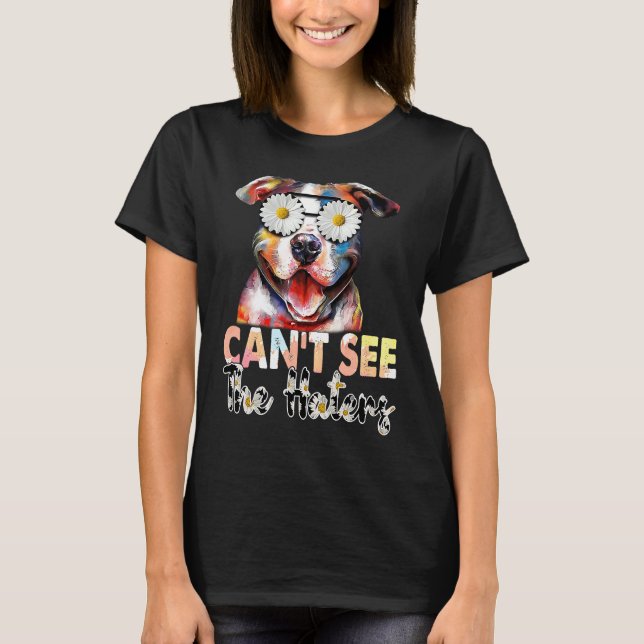 Camiseta Pitbull I Can't See The Haters Dog Mom (Frente)