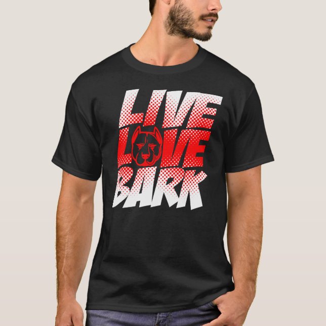 Camiseta Pitbull Live Love Latido Dog Lover (Frente)