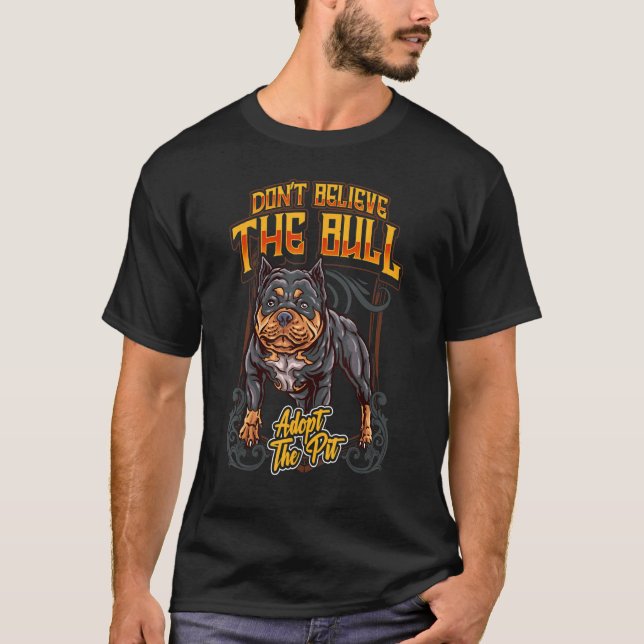 Camiseta Pitbull Não acredite que o touro Adote Pets (Frente)