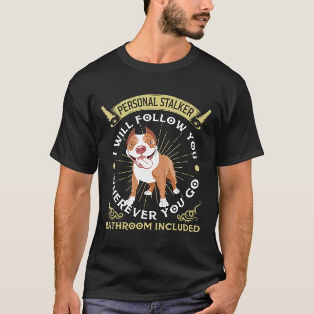 Camiseta Pitbull Personal Stalker Vai Segui-Lo Engraçado (Frente)
