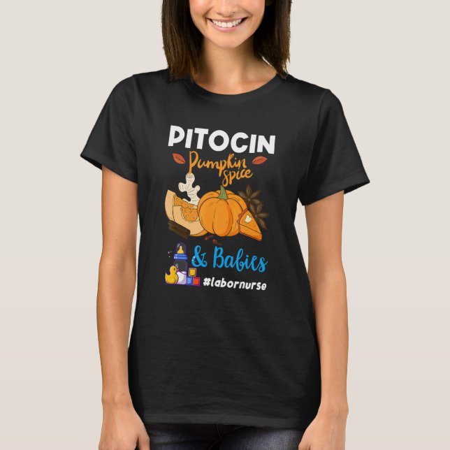 Camiseta Pitocin Pumpkin Spice & Babies OB RN Delivery Labo (Frente)