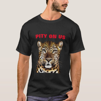 CAMISETA PITY ON US