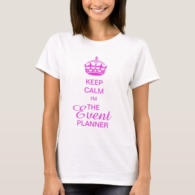 Camiseta PixDezines Manter Calmo/Planejador de Eventos/Text (Frente)