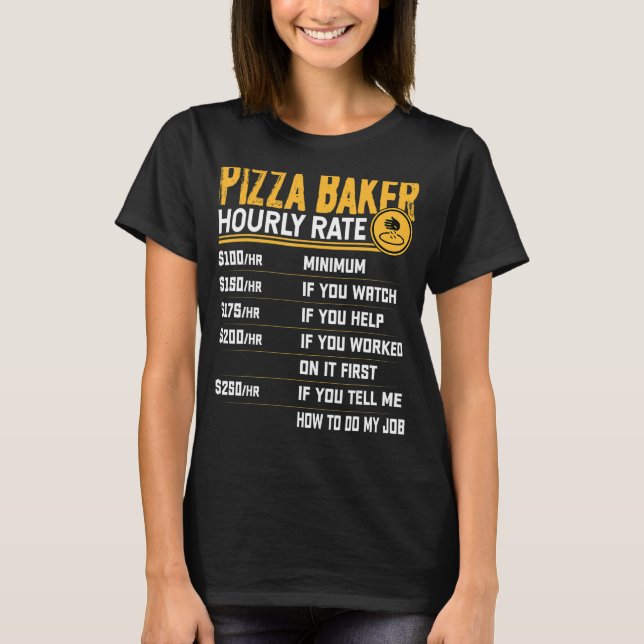 Camiseta Pizza Baker Tarifa Horária Pizza Baker Comida Rápi (Frente)