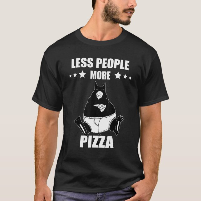Camiseta Pizza Cat Less People More Pepperoni Pizza  Pizza  (Frente)