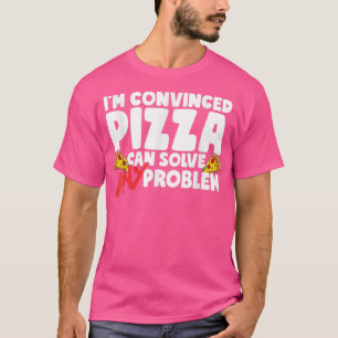 Camiseta Pizza Convencida Pode Resolver Qualquer Problema