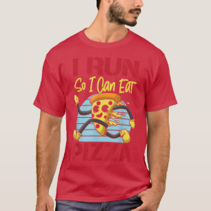 Camiseta Pizza Da Meia Maratona Que Corro Para Que Eu Possa