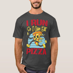 Camiseta Pizza Da Meia Maratona Que Corro Para Que Eu Possa